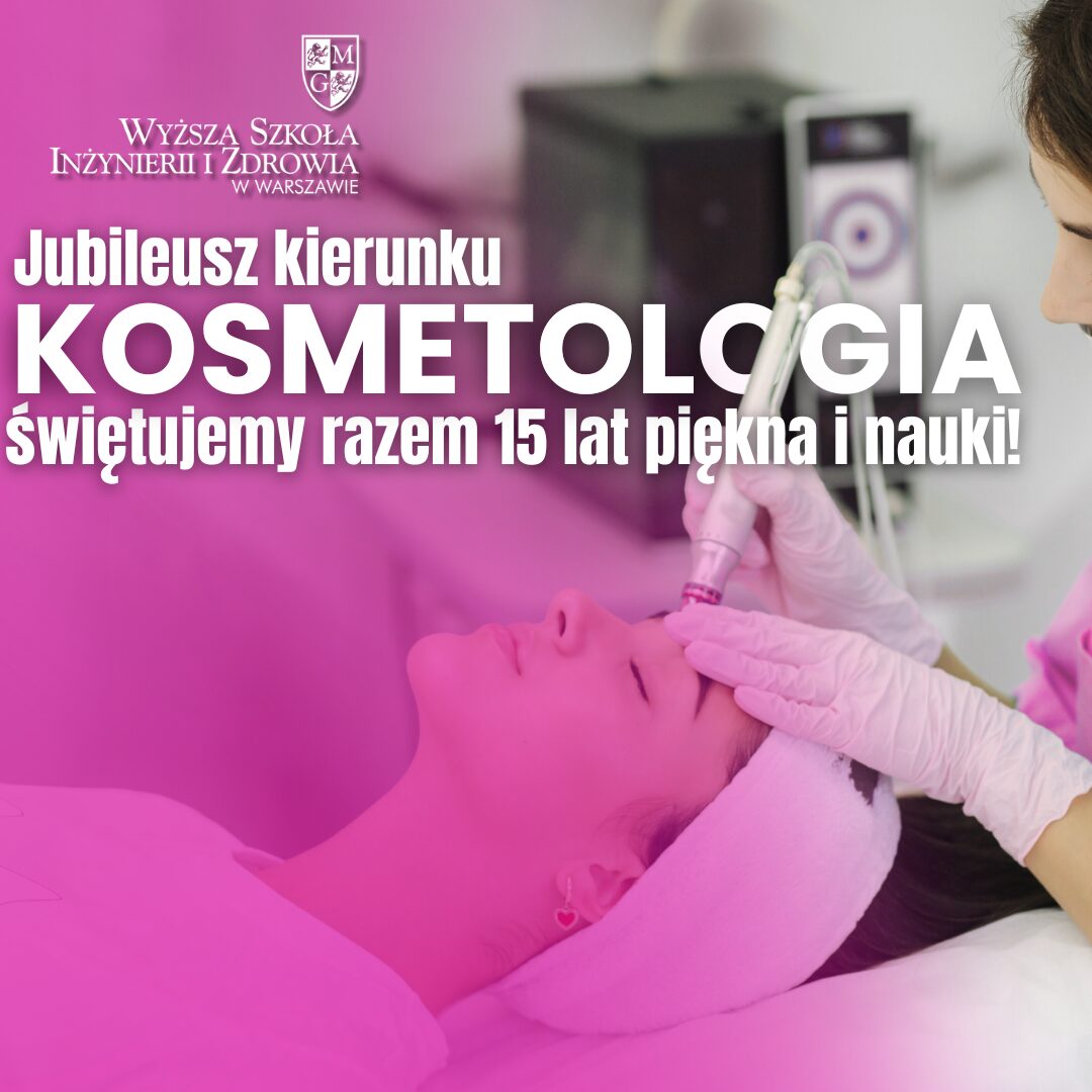 15-lat tradycji kształcenia kosmetologów w Wyższej Szkole Inżynierii i Zdrowia w Warszawie
