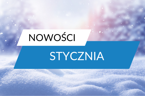 Nowości miesiąca stycznia