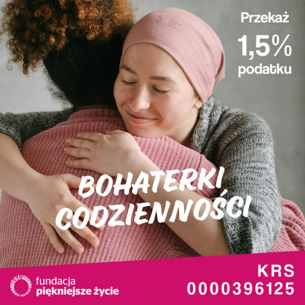 Przekaż 1,5% podatku na rzecz Fundacji Piękniejsze Życie