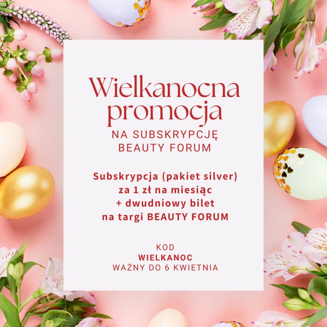 Skorzystaj z wielkanocnej promocji na subskrypcję BEAUTY FORUM
